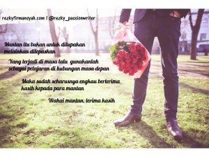 Mantan bukan dilupakan